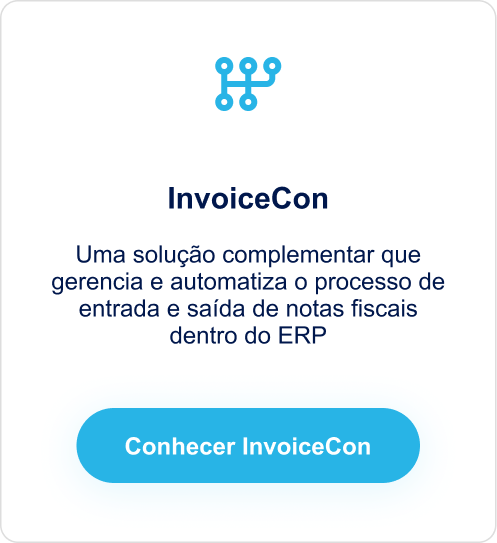 InvoiceCon: Uma solução complementar que gerencia e automatiza o processo de entrada e saída de notas fiscais dentro do ERP